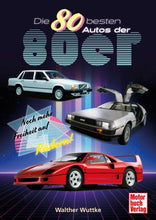 Lade das Bild in den Galerie-Viewer, Die 80 besten Autos der 80er - Noch mehr Freiheit auf vier Rädern