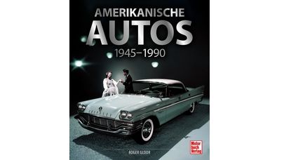 Amerikanische Autos 1945-1990 - Roger Gloor